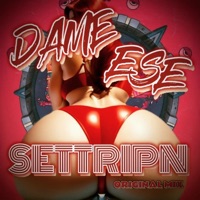 Dame Ese - Single - SETTRIPN