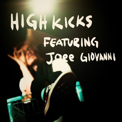 HIGH KICKS (feat. Joee Giovanni) - Single