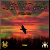 Let It Go (feat. Krizz Kaliko) - Single