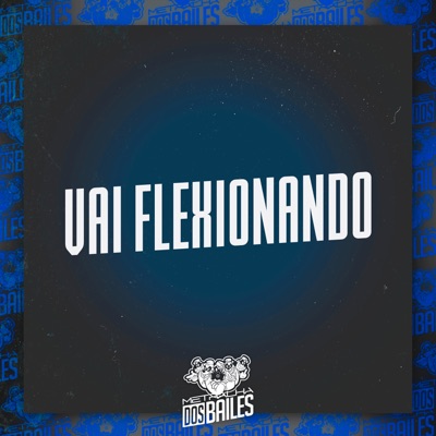 Vai Flexionando - Single
