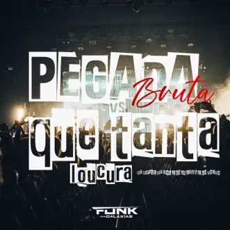 Pegada Bruta Vs Que Tanta Loucura - Single by MC MARSHA, menor cayo, DJ GB MÁXIMO & DJ GB do Dick album reviews, ratings, credits