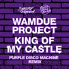King of My Castle (Purple Disco Machine Remix) [Edit] - Wamdue Project