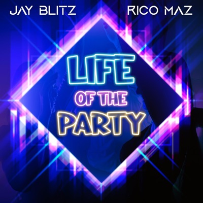 Life of the Party (feat. Rico Maz) - Single