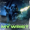 My Wrist - Single