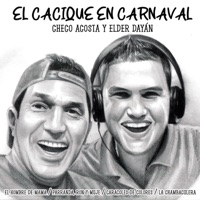 EL CACIQUE EN CARNAVAL: El Hombre de Mamá / Parranda, Ron y Mujé / Caracoles de Colores / La Chambaculera - Single - Checo Acosta & Elder Dayán Díaz
