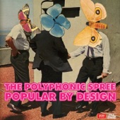 The Polyphonic Spree - Section 34 (Popular By Design)