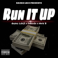 Run It Up (feat. YaBoiOd & Nate B) - Single - Razko Locz