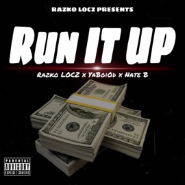 Run It Up (feat. YaBoiOd & Nate B) Razko Locz
