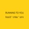 Running to You (feat. chike & Simi) - Kasi3 lyrics