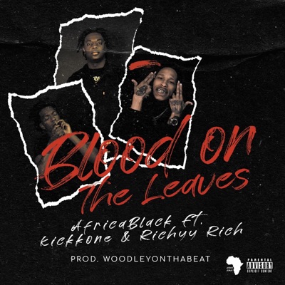 Blood On the Leaves (feat. Kickkone & Richyy Rich) - Single