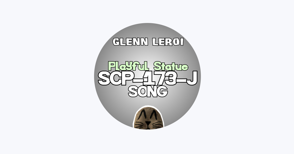 Playful Statue (Scp-173-J Song) – música e letra de Glenn Leroi