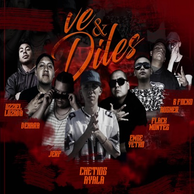 Ve y Diles (feat. Jerf, Chetios Ayala, Dehara Don, B Focko, AuSher, Uzziel Lozada & Flack Montes) - Single