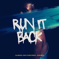 Run It Back - Single - YalaMusiq, Beau Young Prince & Albe Back