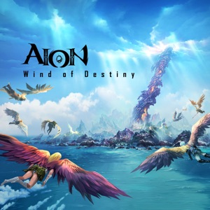 Wind of Destiny (Aion Original Soundtrack)