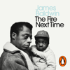 The Fire Next Time - James Baldwin