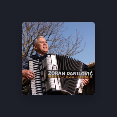 Dengarkan Zoran Danilović, tonton video musik, baca bio, lihat tanggal tur & lainnya!