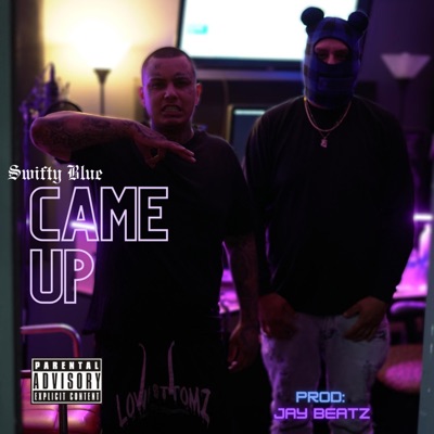 Came Up (feat. Swifty Blue) - Single