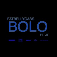 Bolo (feat. JT) - Single - FatBellyCass
