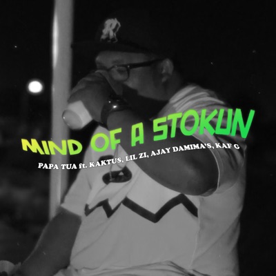 Mind of a Stokun (feat. KAKTUS, LIL ZI, Ajay Damima’s & Kaf G) - Single