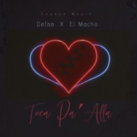 Toca pa allá (feat. Defaa) - Single - El Macho