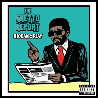 The Ghetto Report (feat. RJay) - Single