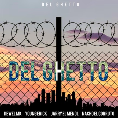 Del Ghetto (feat. Young Erick, Nacho el corrupto & Maestro Queliz Beatz) - Single