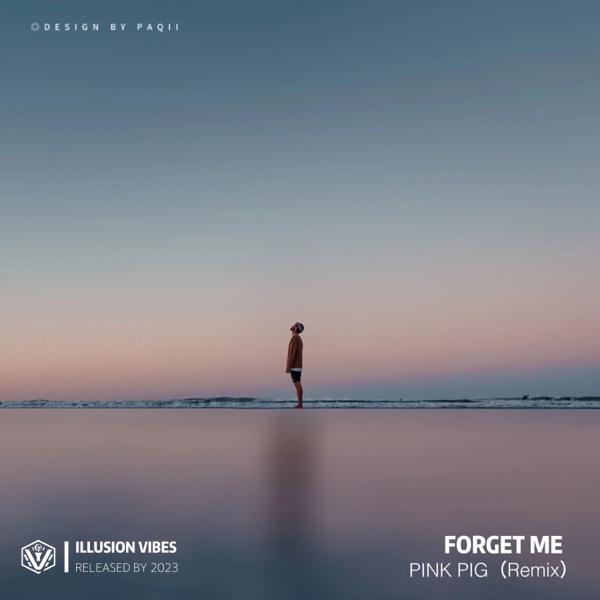 Forget Me (Pink Pig Vocal Remix) - Single