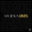 My Jesus Lives (feat. Carter Newsom & Lighthouse Music) - Single