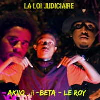 Akiio_la loi judiciaire (feat. Beta & le roy) - Single - Shanks production