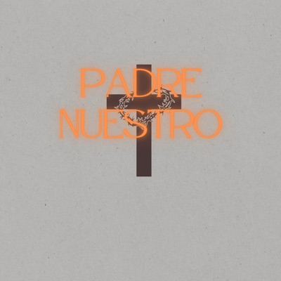 Padre Nuestro (feat. El Parck & Crower El Apostolico) - Single