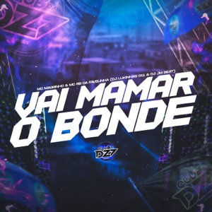 VAI MAMAR O BONDE (feat. Mc Magrinho)