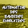 AUTOMATIVO DOS BANDIDOS ENVOLVIDOS (feat. MC MENO BRAGA) - Single