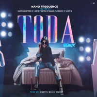 Toda Remix (feat. Zagan, J Artz, Sammi Quintero, Joedayz The Muse, Heyco & Lowe G) - Single - Nano Frequence