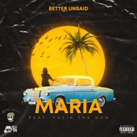 Maria (feat. Felix the Don) - Single - Better Unsaid