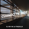 Cuando Te Ame by El Rey De La Taquilla iTunes Track 1