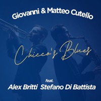 Chicco's Blues (feat. Alex Britti & Stefano Di Battista) - Single - Giovanni & Matteo Cutello