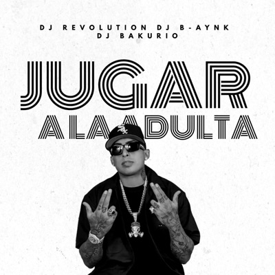 Jugar A La Adulta Mix (feat. Dj B-aynk & Dj Bakurio) - Single