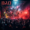 BAD (feat. Rio Crowz) - Single