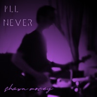 I'll Never - Single - Shawn Mocey