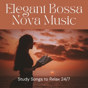 Elegant Bossa Nova Music - Study Songs to Relax 24/7