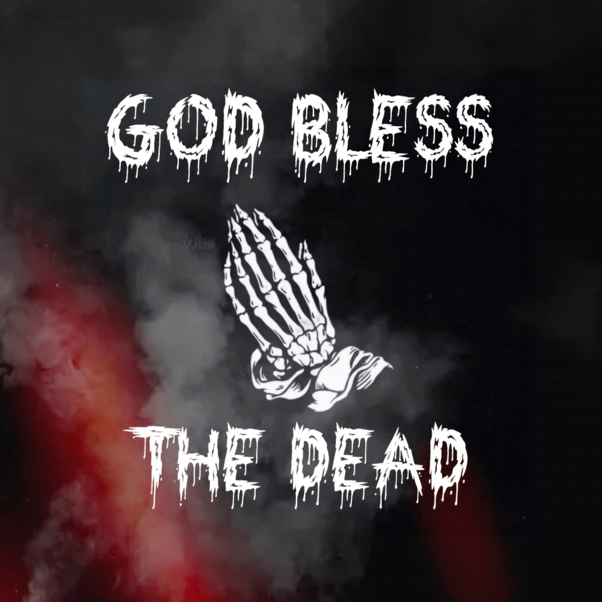 God Bless The Dead 