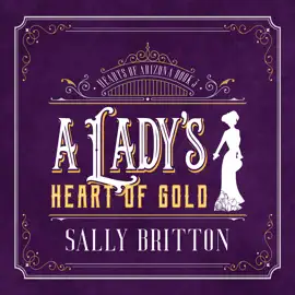 A Lady's Heart of Gold: An American Victorian Romance