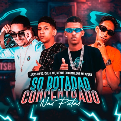 Só Botadão Concentrado nas Putas (feat. Chefe MR) - Single