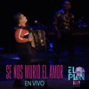 Se Nos Murió El Amor (En Vivo) - Single