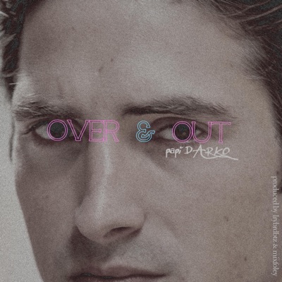 Over & Out (feat. LRYBRDBTZ) - Single