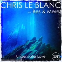 Underwater Love - Single - Chris Le Blanc, Bes & Meret & Karmaloft