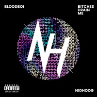 Bitches Drain Me - Single - Nidhoog & BLOODBOI