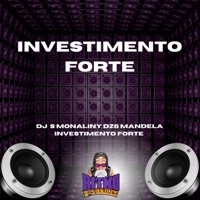 Investimento Forte - Single - DJ Monaliny, MC LATRELL & DJ DZ6 Mandela