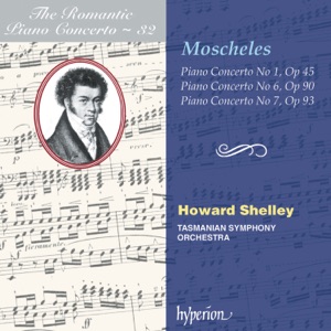 Moscheles: Piano Concertos Nos. 1, 6 & 7 (Hyperion Romantic Piano Concerto, Vol. 32)