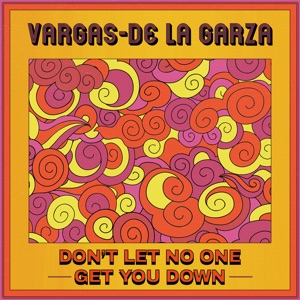 Don't Let No One Get You Down (feat. David De La Garza)